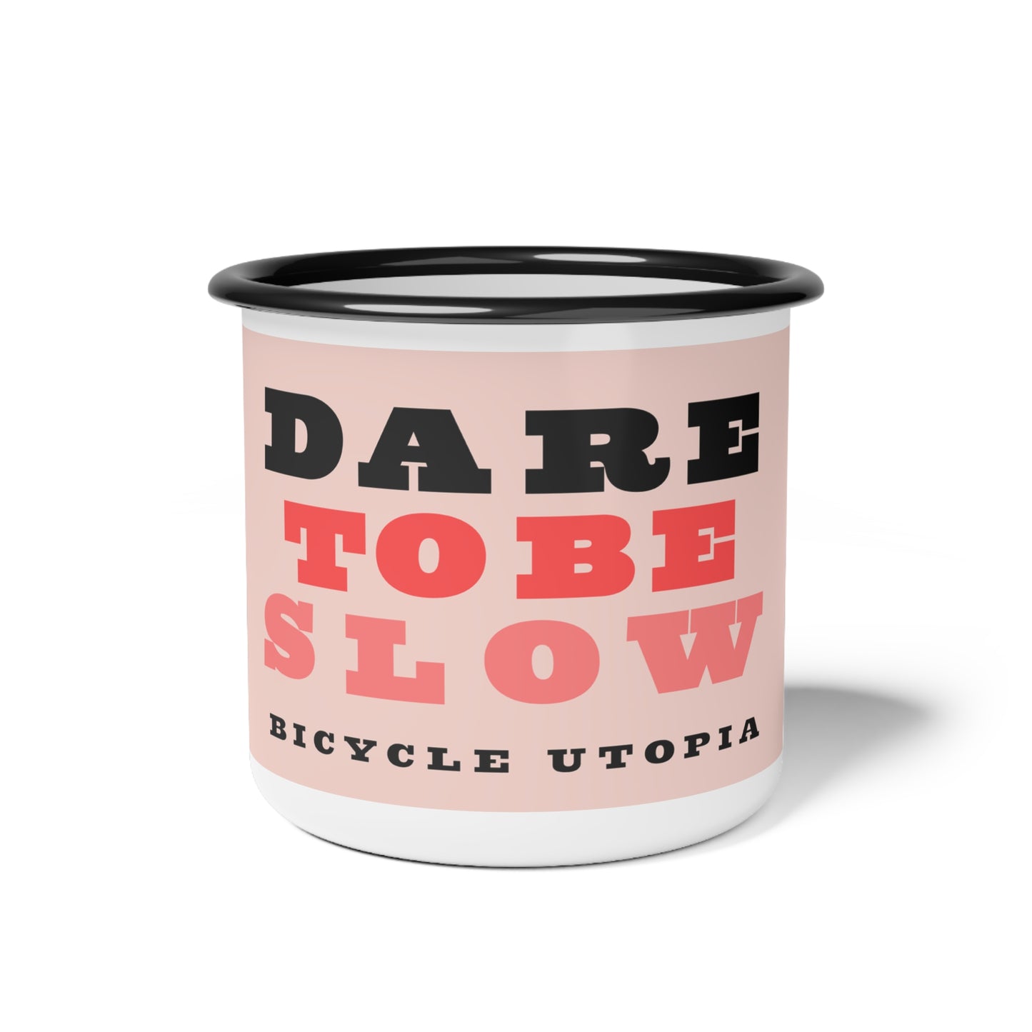 Dare to Be Slow Enamel Camp Cup 12 oz. Pink