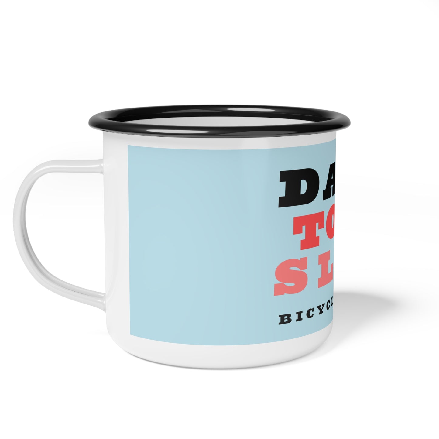 Dare to Be Slow Enamel Camp Cup 12 oz. Blue