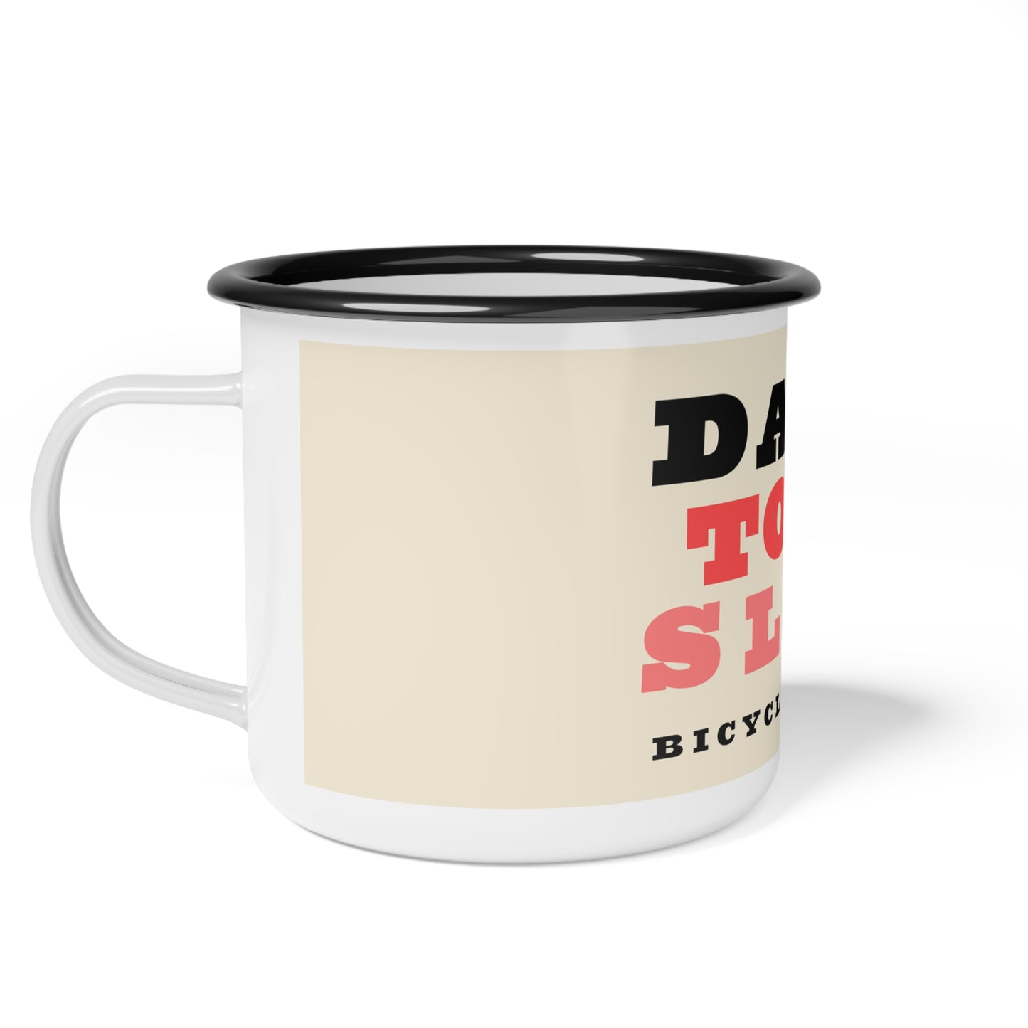 Dare to Be Slow Enamel Camp Cup 12 oz. Cream