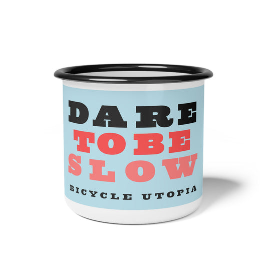 Dare to Be Slow Enamel Camp Cup 12 oz. Blue