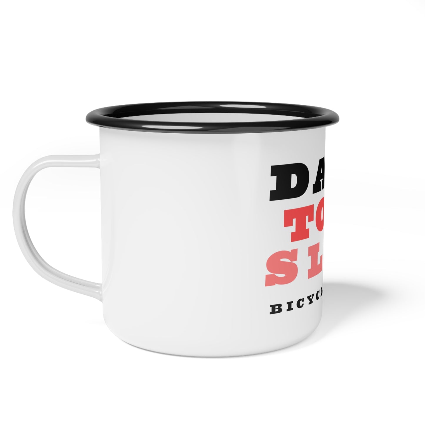 Dare to Be Slow Enamel Camp Cup 12 oz. White