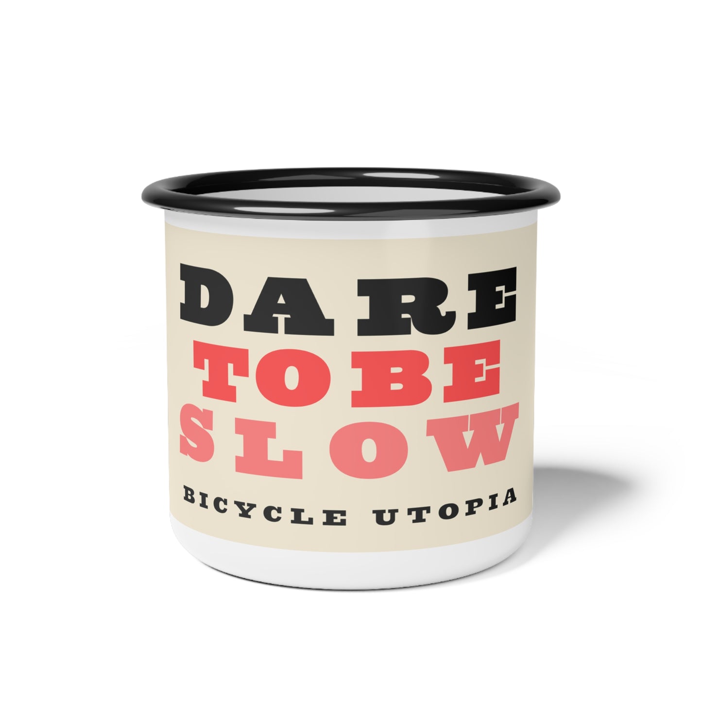 Dare to Be Slow Enamel Camp Cup 12 oz. Cream