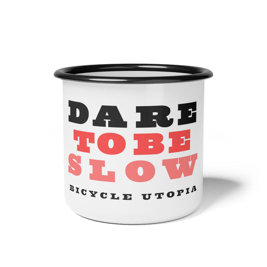 Dare to Be Slow Enamel Camp Cup 12 oz. White